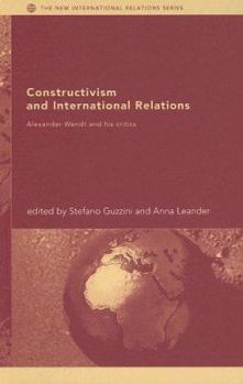 Hardcover Constructivism and International Relations: Alexander Wendt and his Critics Book