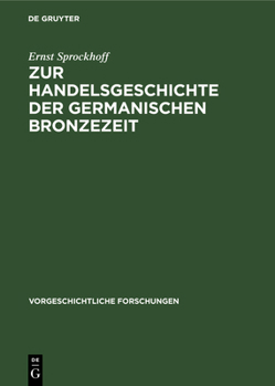 Hardcover Zur Handelsgeschichte Der Germanischen Bronzezeit [German] Book