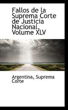 Paperback Fallos de La Suprema Corte de Justicia Nacional, Volume XLV Book