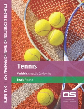 Paperback DS Performance - Strength & Conditioning Training Program for Tennis, Anaerobic, Amateur Book