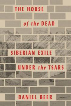 Hardcover The House of the Dead: Siberian Exile Under the Tsars Book