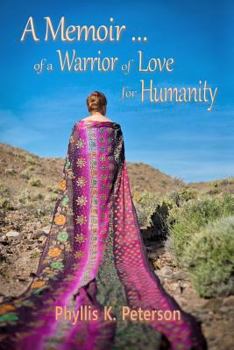 Paperback A Memoir of a Warrior of Love for Humanity Book