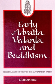 Paperback Early Advaita Ved&#257;nta and Buddhism: The Mah&#257;y&#257;na Context of the Gau&#7693;ap&#257;d&#299;ya-K&#257;rik&#257; Book