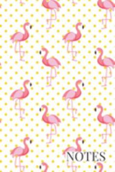 Notes: Trendy Cute Pink Flamingo With Yellow Polka Dots Notebook Journal For Writing Notes and Doodling. Great Gift for Tweens, Women and Girls