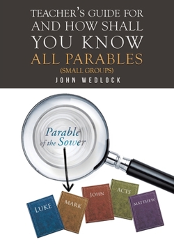 Paperback Teacher's Guide for And How Shall You Know All Parables: (Small Groups) Book