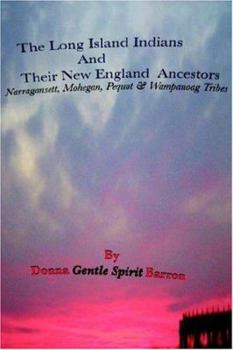 Paperback The Long Island Indians and Their New England Ancestors: Narragansett, Mohegan, Pequot and Wampanoag Tribes Book