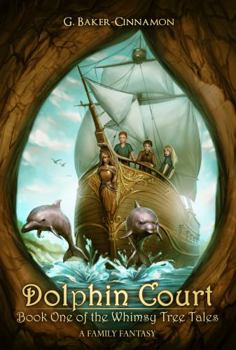 Paperback Dolphin Court: Book One of the Whimsy Tree Tales Book