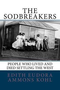 Paperback The Sodbreakers: People Who Lived and Died Settling the West Book