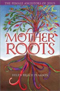 Paperback Mother Roots: The Female Ancestors of Jesus Book