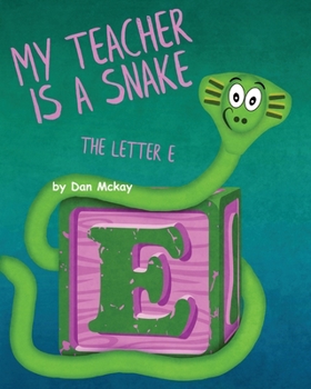 Paperback My Teacher is a Snake The Letter E Book