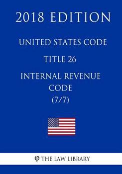 Paperback United States Code - Title 26 - Internal Revenue Code (7/7) (2018 Edition) Book