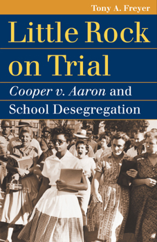 Paperback Little Rock on Trial: Cooper v. Aaron and School Desegregation Book