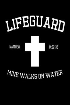 Paperback LifeGuard Mine Walks on Water: Journal / Notebook / Diary Gift - 6"x9" - 120 pages - White Lined Paper - Matte Cover Book