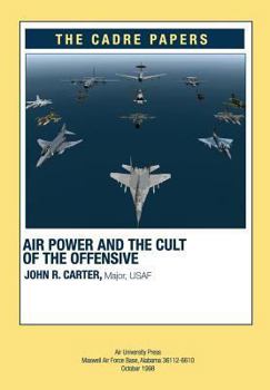 Paperback Airpower and the Cult of the Offensive: A CADRE Paper Book