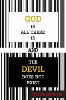 Paperback God Is All There Is and the Devil Does Not Exist Book