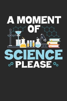 A Moment of Science Please: Moment of Science Lustige Chemie Wissenschaftlerin unterrichtet  Notizbuch liniert DIN A5 - 120 Seiten für Notizen, ... | Organizer Schreibheft Planer Tagebuch