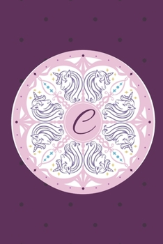 C: Initial C Monogram Notebook Journal Gift Circular Unicorn design (Unicorn Monogram Journals)