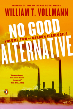 No Good Alternative: Volume Two of Carbon Ideologies - Book #2 of the Carbon Ideologies