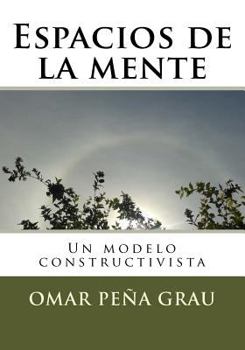 Paperback Espacios de la mente: Un modelo constructivista [Spanish] Book