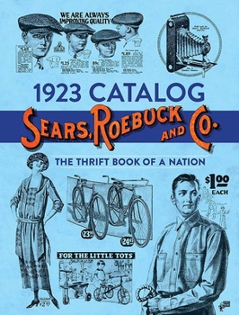 Paperback 1923 Catalog Sears, Roebuck and Co.: The Thrift Book of a Nation Book