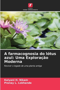 A farmacognosia do lótus azul: Uma Exploração Moderna (Portuguese Edition)