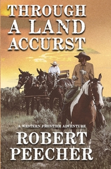 Paperback Through A Land Accurst: A Western Frontier Adventure Book