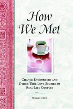 Hardcover How We Met: Close Encounters and Other True Love Stories of Real-Life Couples Book