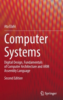 Hardcover Computer Systems: Digital Design, Fundamentals of Computer Architecture and Arm Assembly Language Book