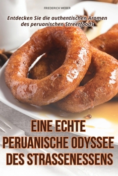 Paperback Eine Echte Peruanische Odyssee Des Straßenessens [German] Book