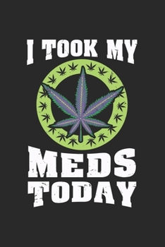 i took my Meds Today: CBD ÖL VERKÄUFER KALENDER 2020 A5 136 Seiten! Cannabis Kalender I Terminkalender I Wochenkalender, Taschenkalender, mit ... Krebs Patienten, Stoner, Geschenksidee