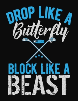 Paperback Drop Like A Butterfly Block Like A Beast: Ice Hockey Journal - College Ruled Composition Notebook Book