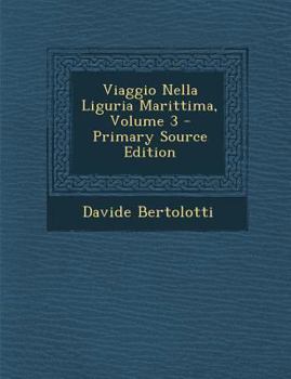 Paperback Viaggio Nella Liguria Marittima, Volume 3 [Italian] Book