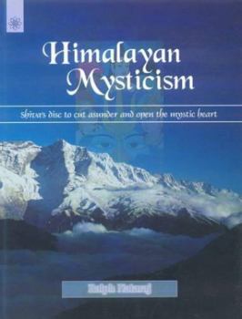 Paperback Himalayan Mysticism: Shiva's Disc To Cut Asunder And Open The Mystic Heart Book