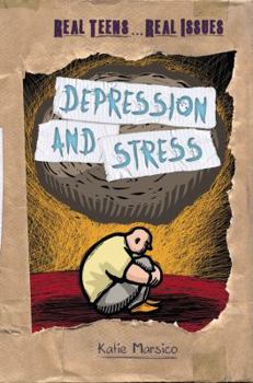 Depression and Stress - Book  of the Real Teens . . . Real Issues