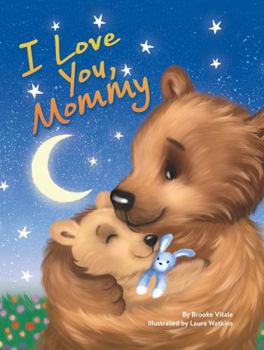 Board book I Love You, Mommy - Children's Padded Board Book - Mom and Baby Bear Book