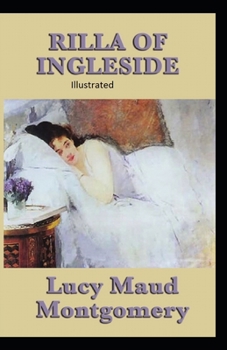 Rilla of Ingleside Illustrated