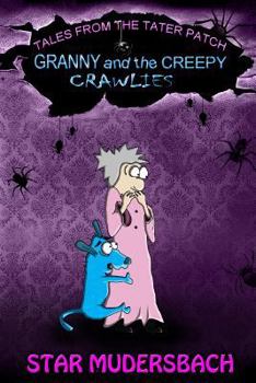 Paperback Tales From The Tater Patch: Granny and the Creepy Crawlies Book