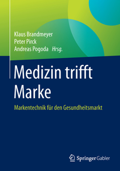 Hardcover Medizin Trifft Marke: Markentechnik Für Den Gesundheitsmarkt [German] Book