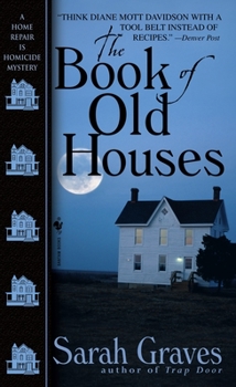 Mass Market Paperback The Book of Old Houses: A Home Repair Is Homicide Mystery Book