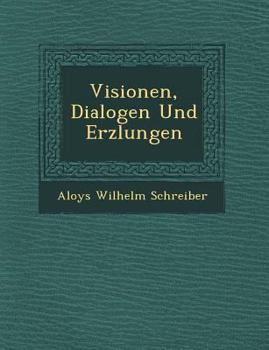 Paperback Visionen, Dialogen Und Erz Lungen [German] Book