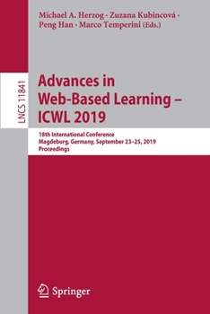 Paperback Advances in Web-Based Learning - Icwl 2019: 18th International Conference, Magdeburg, Germany, September 23-25, 2019, Proceedings Book