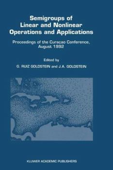 Paperback Semigroups of Linear and Nonlinear Operations and Applications: Proceedings of the Curaçao Conference, August 1992 Book