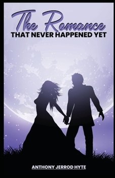 Paperback The Romance That Never Happened Yet Book