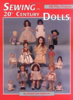 Hardcover Sewing for 20th Century Dolls: 100 Plus Projects Book