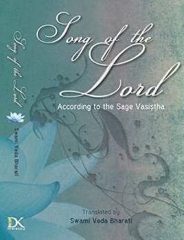 Song of the Lord: Gita in Yoga-Vasistha: With the Commentary Tatparya-Prakasa of Ananda-Bodhendra Saraswati