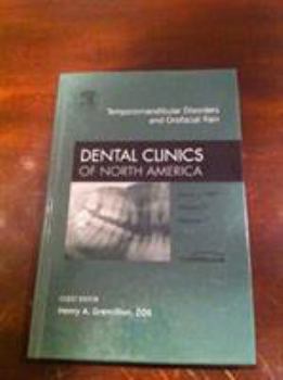 Hardcover Temporomandibular Disorders and Orafacial Pain, an Issue of Dental Clinics: Volume 51-1 Book