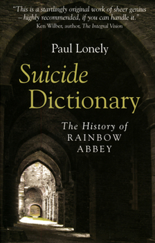 Paperback Suicide Dictionary: The History of Rainbow Abbey Book