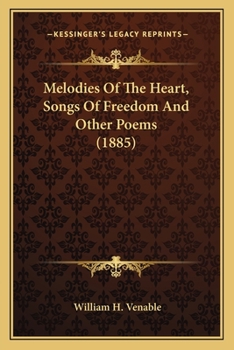 Paperback Melodies Of The Heart, Songs Of Freedom And Other Poems (1885) Book