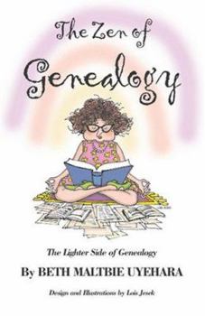 Paperback The Zen of Genealogy: The Lighter Side of Genealogy Book