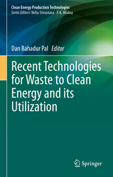 Hardcover Recent Technologies for Waste to Clean Energy and Its Utilization Book